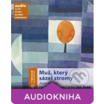 Muž,který sázel stromy Giono Jean - - čte Eben M. – Sleviste.cz