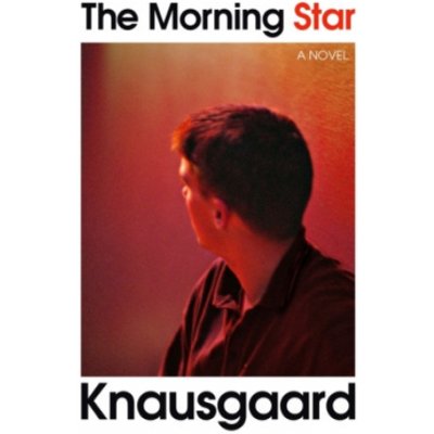 The Morning Star - Karl Ove Knausgaard – Hledejceny.cz