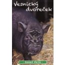 Mičánek Černý Petr: Vesnický dvoreček