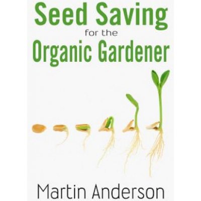 Seed Saving for the Organic Gardener – Hledejceny.cz