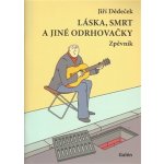 Láska, smrt a jiné odrhovačky - Jiří Dědeček – Hledejceny.cz