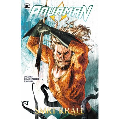 Aquaman 6 - Smrt krále - Dan Abnett – Zboží Mobilmania