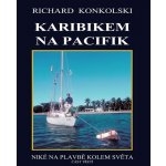 Knihy Konkolski Karibikem na Pacifik, Richard Konkolski 9788090418943 + Podepsaná autorem