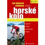 Grada Publishing Jak dokonale zvládnout horské kolo – Hledejceny.cz