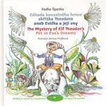 Záhada kouzelného hrnce skřítka Theodora aneb Evička a její sny. The Mystery of Elf Theodor&apos;s Pot in Eva&apos;s Dreams - Radka Španko – Hledejceny.cz