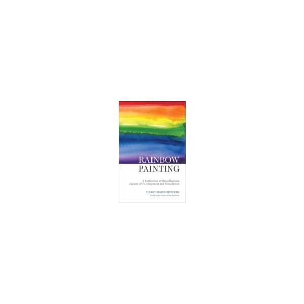 E-book elektronická kniha Rainbow Painting - Rinpoche Tulku Urgyen, Kunsang Erik Pema, Schmidt Marcia Binder, Moran Kerry