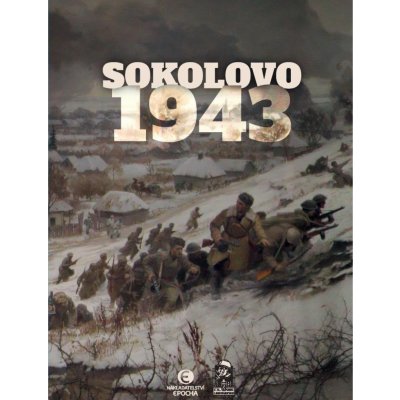 Sokolova 1943 - Miroslav Brož, Filip Kachel, Milan Kopecký, Milan Mojžíš – Hledejceny.cz