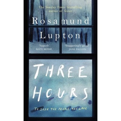 Three Hours - Rosamund Lupton – Hledejceny.cz