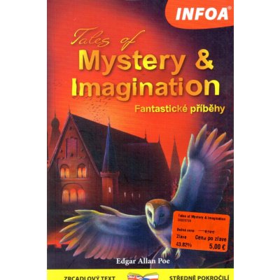 Tales of Mystery & Imagination/Fantastické příběhy Kolektiv autorů – Hledejceny.cz