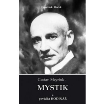 Gustav Meyrink - Mystik - František Roček