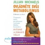 Ovládněte svůj metabolismus - Jillian Michaels, Mariska van Aalst – Sleviste.cz