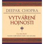 Vytváření hojnosti - Deepak Chopra – Hledejceny.cz