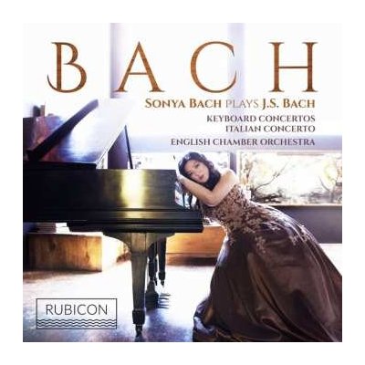 2 Johann Sebastian Bach - Sonya Bach Plays J.S. Bach - Keyboard Concertos; Italian Concerto CD