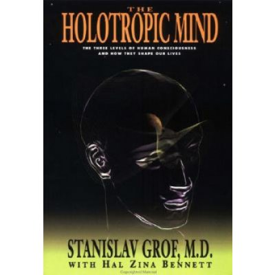 The Holotropic Mind: The Three Levels of Human Consciousness and How They Shape Our Lives Grof StanislavPaperback – Zbozi.Blesk.cz
