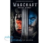 Warcraft - První střet - Christie Golden – Hledejceny.cz