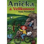 Anička a Velikonoce - Ivana Peroutková – Hledejceny.cz