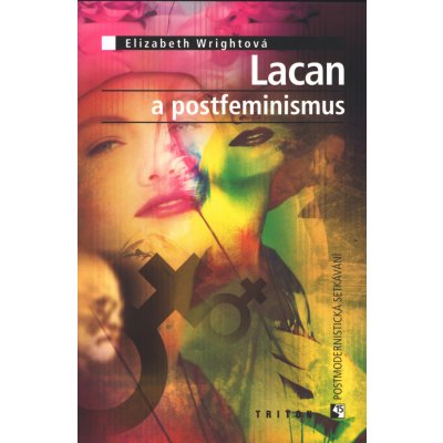 Lacan a postfeminismus Wrightová, Elizabeth – Zbozi.Blesk.cz