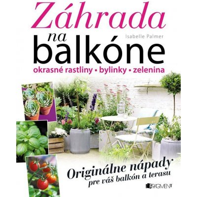 Záhrada na balkóne - Isabelle Palmer