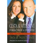 Cesta k vítězství - pokračování a odpovědi - Welch Jack a Suzy – Hledejceny.cz