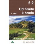 průvodce Od hradu k hradu po Slovensku 1.diel slovensky – Hledejceny.cz