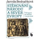 Stěhování národů a sever Evropy - Jarmila Bednaříková