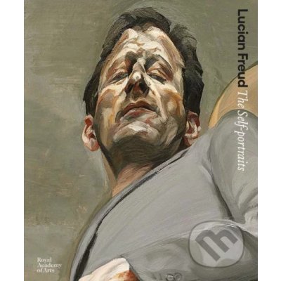 Lucian Freud - David Dawson, Joseph Leo Koerner, Jasper Sharp, Sebastian Smee – Zbozi.Blesk.cz