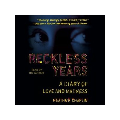 Reckless Years: A Diary of Love and Madness – Hledejceny.cz