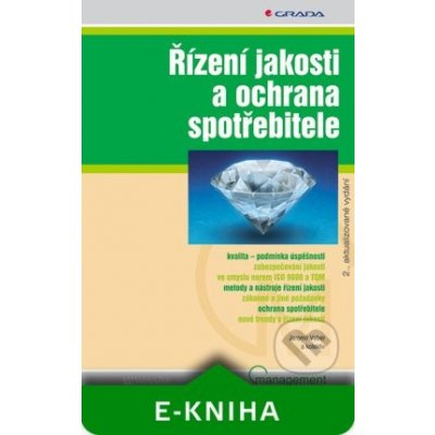 Řízení jakosti a ochrana spotřebitele - Veber Jaromír, kolektiv – Hledejceny.cz