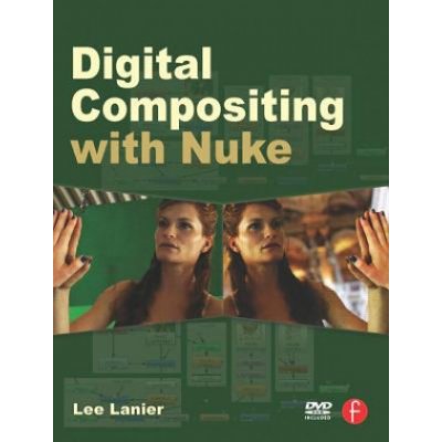 Digital Compositing with Nuke L. Lanier – Zbozi.Blesk.cz