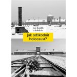 Jak odškodnit holocaust?. Problematika vyvlastnění židovského majetku, jeho restituce a odškodnění - Jan Kuklík, kol. - Karolinum