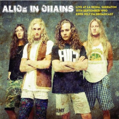 Live at La Reina, Sheraton, 15th September 1990 - Alice in Chains LP – Zbozi.Blesk.cz
