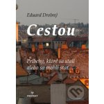 Cestou - Eduard Drobný – Hledejceny.cz