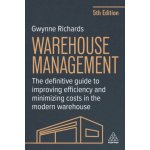Warehouse Management – The Definitive Guide to Improving Efficiency and Minimizing Costs in the Modern Warehouse (Gwynne Richards)(Brožovaná) – Hledejceny.cz