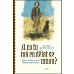 A co to má co dělat se mnou? Zločin v březnu 1945. Příběh mojí rodiny – Hledejceny.cz