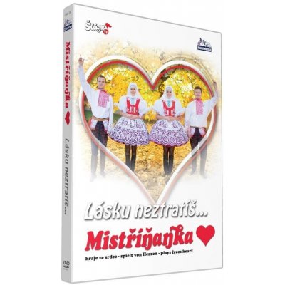 Mistříňanka - Lásku neztratíš DVD – Zboží Mobilmania