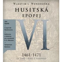 Husitská epopej VI. - Za časů Jiřího z Poděbrad - 1461 -1471...