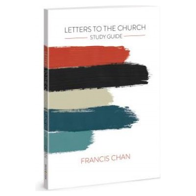 Letters to the Church: Study Guide Chan FrancisPaperback