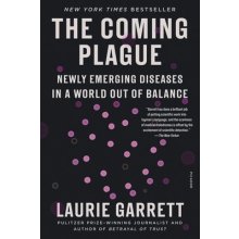 The Coming Plague: Newly Emerging Diseases in a World Out of Balance Garrett LauriePaperback