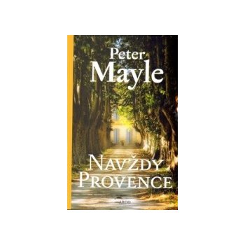 Navždy Provence! - Peter Mayle