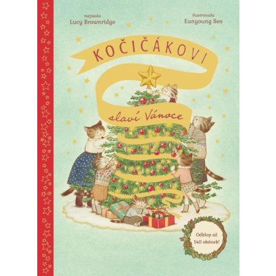 Kočičákovi slaví Vánoce - Lucy Brownridge, Seo Eunyoung Ilustrátor – Hledejceny.cz