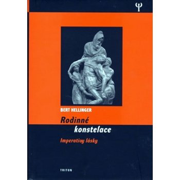 Rodinné konstelace - Imperativy lásky - Bert Hellinger