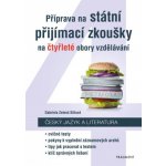 Příprava na státní přijímací zkoušky na čtyřleté obory vzdělávání - Český jazyk – Zboží Mobilmania