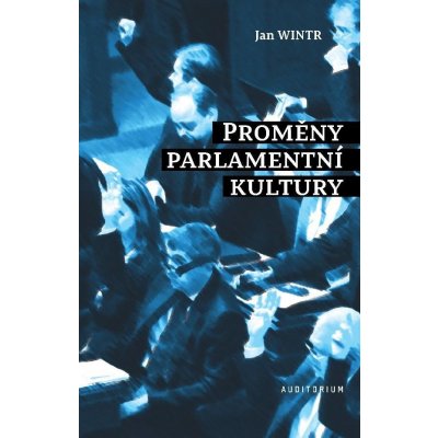 Proměny parlamentní kultury - Jan Wintr