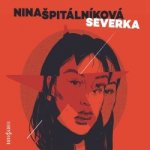 Severka - Nina Špitálníková - Martin Siničák, Barbora Goldmannová – Hledejceny.cz
