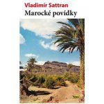 Marocké povídky - Sattran Vladimír – Hledejceny.cz