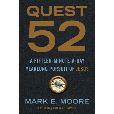 Quest 52: A Fifteen-Minute-A-Day Yearlong Pursuit of Jesus Moore Mark E.Paperback – Zboží Mobilmania