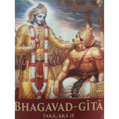 Bhagavad-Gítá - Śrí Śrímad A.C.Bhaktivedanta Swami Prabhupáda – Hledejceny.cz