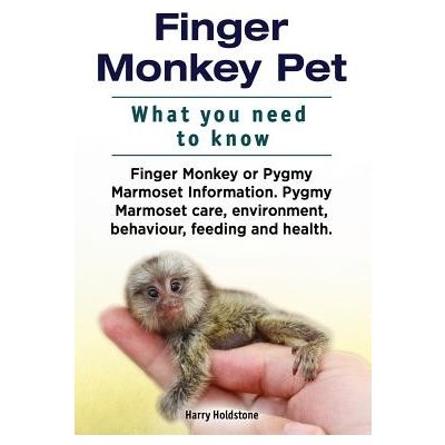 Finger Monkey Pet. What You Need to Know. Finger Monkey or Pygmy Marmoset Information. Pygmy Marmoset Care, Environment, Behaviour, Feeding and Health Holdstone HarryPaperback – Hledejceny.cz