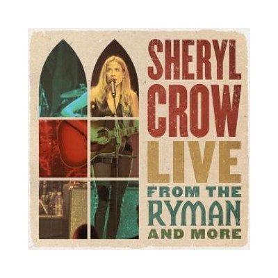 Crow, Sheryl - Live From the Ryman And More – Hledejceny.cz