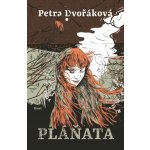 Pláňata, 1. vydání - Petra Dvořáková – Hledejceny.cz